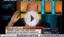 David Tepper (3/6) CNBC - Limited Downside, Unlimited Upside