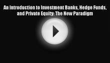 Download An Introduction to Investment Banks Hedge Funds