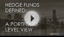 Hedge Funds Defined: A Portfolio Level View