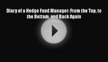 [PDF] Diary of a Hedge Fund Manager: From the Top to the