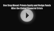 PDF One Step Ahead: Private Equity and Hedge Funds After