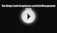 [PDF] The Hedge Fund Compliance and Risk Management Guide